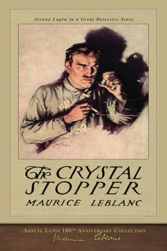 The Crystal Stopper (Illustrated): Arsène Lupin 100th Anniversary Collection von SeaWolf Press
